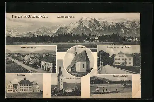 AK Freilassing-Salzburghofen, Alpenpanorama, Peterskapelle, Salzach-Ueberfuhr, Schulhaus