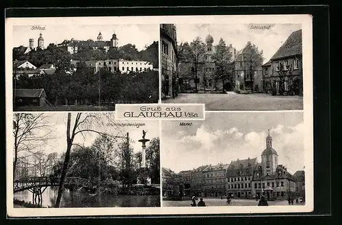 AK Glauchau / Sa., Schloss, Schlosshof, Markt und Gründelteichanlagen