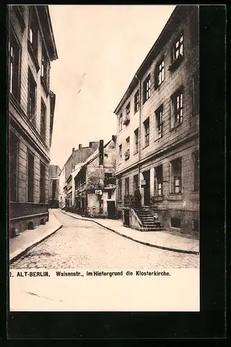 AK Alt-Berlin, Waisenstrasse, im Hintergrund die Klosterkirche