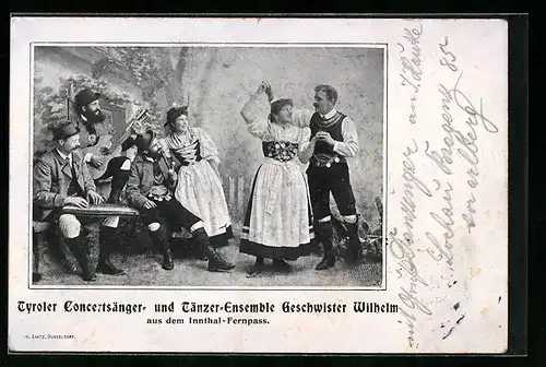AK Innthal-Fernpass, Tyroler Concertsänger- und Tänzer-Ensemble Geschwister Wilhelm, Trachtenkapelle