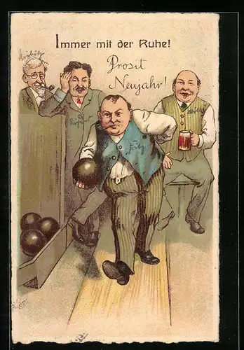 AK Immer mit der Ruhe!, Männer beim Kegeln, Neujahrsgruss