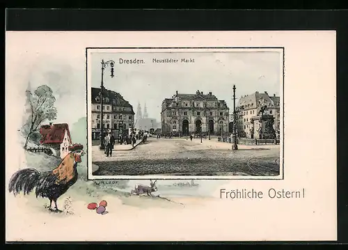 Künstler-AK Dresden-Neustadt, Hahn mit Ostereiern und Hase, Neustädter Markt, Ostergruss
