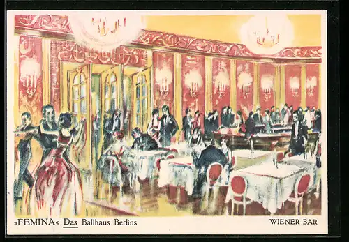 Künstler-AK Berlin, Gasthaus Ballhaus Femina in der Nürnberger Strasse, Wiener Bar, Art Deco