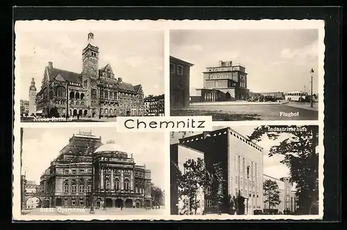 AK Chemnitz, Neues Rathaus, Flughof, Städt. Opernhaus, Industrieschule