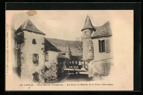 AK Saint-Martin-Valmeroux, La Place et Maison de la Tour d`Auvergne