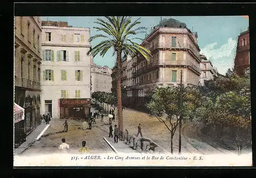 AK Alger, les Cinq Avenues et la Rue de Constantine