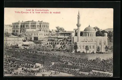 AK Constantinople, Yildiz-Kiosque et la revue militaire de vendredi