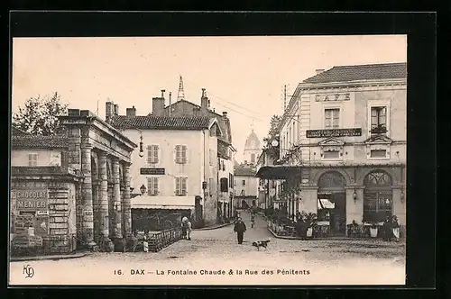 AK Dax, La Fontaine Chaude & la Rue des Pénitents