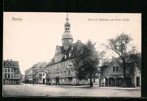 AK Borna, Markt mit Stadthaus und Reichs-Strasse