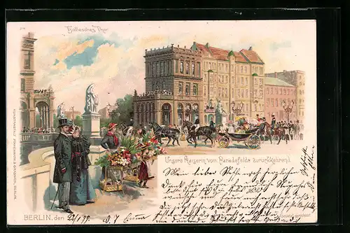 Lithographie Berlin-Kreuzberg, Hallesches Thor, Unsere Kaiserin vom Paradefelde zurückkehrend
