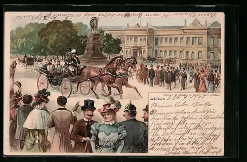 Lithographie Berlin, Kaiser Wilhelm II. Unter den Linden