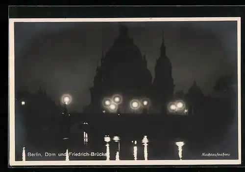 AK Berlin, Dom und Friedrich-Brücke, Nachtaufnahme
