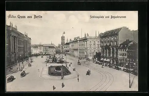 AK Berlin, Schlossplatz und Begasbrunnen