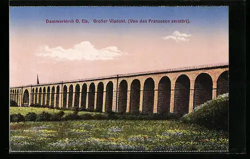 AK Dammerkirch, Grosser Viadukt, von den Franzosen zerstört