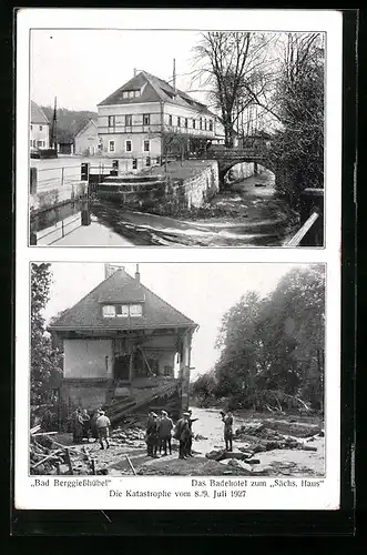 AK Bad Berggiesshübel, Das Badehotel zum Sächs. Haus vor und nach der Katastrophe 1927, Unwetter