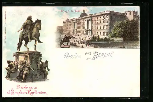 Lithographie Berlin, Denkmal d. Grossen Kurfürsten, Königl. Schloss