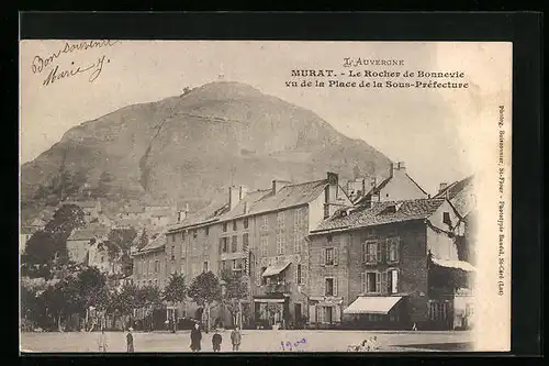 AK Murat, L`Auvergne, Le Rocher de Bonnevie vu de la Place de la Sous-Préfecture