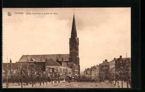 AK Courtrai, Eglise Saint-Eloi et entrée du Parc
