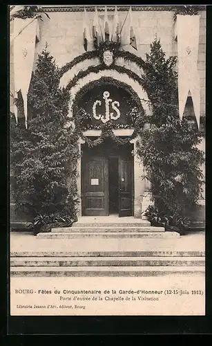 AK Bourg, Fetes du Cinquantenaire de la Garde-d`Honneur 1913, Porte d`entree de la Chapelle de la Visitation