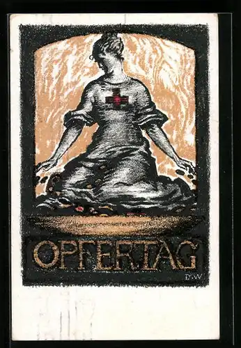 Künstler-AK Opfertag 1917, Kniende Frau in Kleidung des Roten Kreuzes