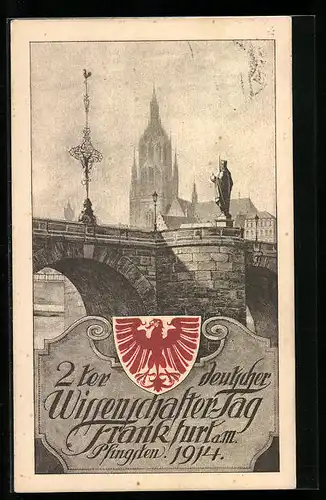AK Frankfurt a. M., Zweiter deutscher Wissenschafter-Tag 1914, Brücke und Wappen
