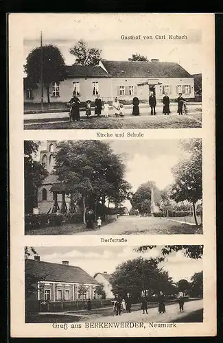 AK Berkenwerder /Neumark, Gasthof von Kubsch, Kirche und Schule, Dorfstrasse