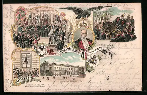 Lithographie Berlin, Palais Kaiser Wilhelm, Kaiser Wilhelm I. letzter Gruss 1888, Kaiser Wilhelm der Grosse 1797-1897