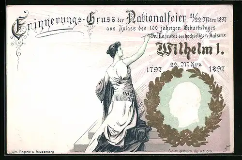 Präge-AK Nationalfeier 1897 aus Anlass des 100 jährigen Geburtstages Sr. Majestät des Kaisers Wilhelm I. 1797-1897