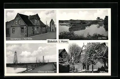 AK Eickeloh, Erdöl-Fördertürme, Geschäftshaus v. Paul Wiebe, Aller-Fähre, Schule