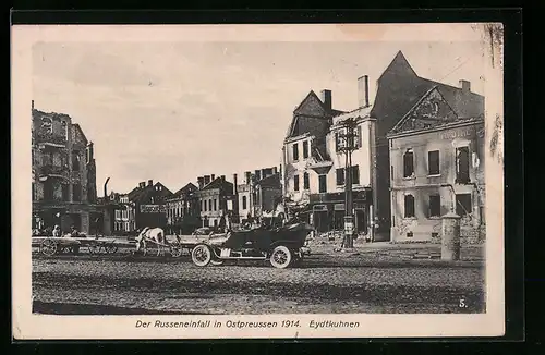 AK Eydtkuhnen, Der Russeneinfall in Ostpreussen 1914, Strassenpartie mit zerstörten Häusern