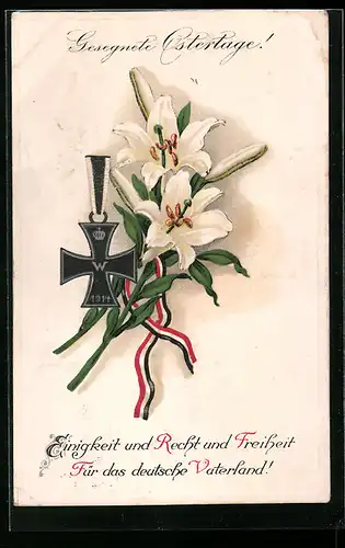 Präge-AK Einigkeit und Recht und Freiheit..., Lilien und Eisernes Kreuz, Ostergruss