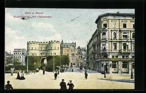 AK Köln /Rh., Rudolfsplatz mit Hahnentor und Cafe-Restaurant Kaiser Rudolf