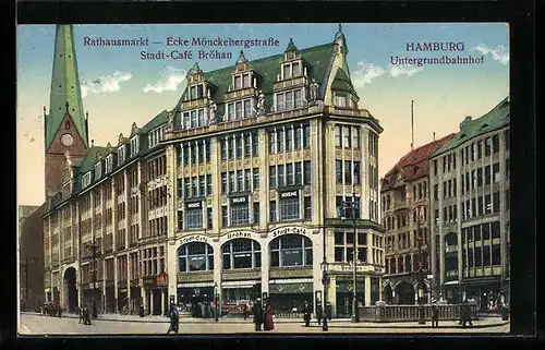 AK Hamburg, Stadt-Cafe Bröhan am Rathausmarkt - Ecke Mönckebergstrasse, Untergrundbahnhof
