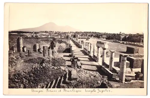 Fotografie unbekannter Fotograf, Ansicht Pompei, Forum et Basilique Tempel Jupiter