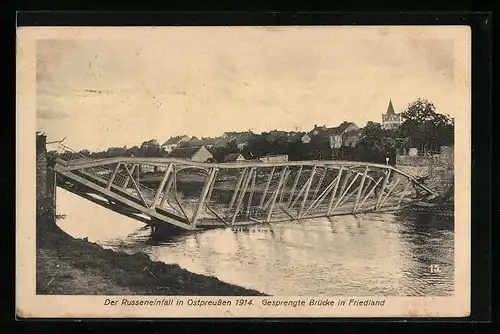 AK Friedland, gesprengte Brücke, Russeneinfall in Ostpreussen 1914