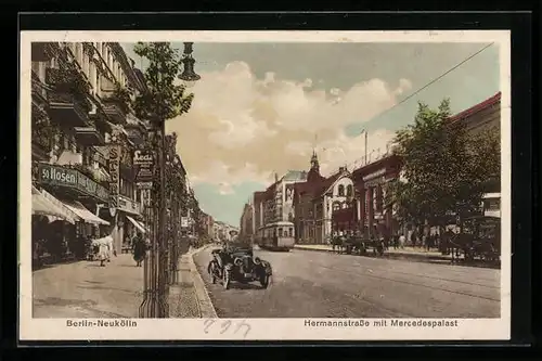 AK Berlin-Neukölln, Hermannstrasse mit Geschäft, Mercedespalast und Strassenbahn