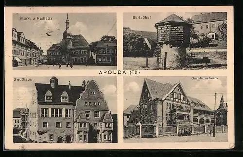 AK Apolda i. Thür., Markt und Rathaus, Schlosshof, Stadthaus, Carolinenheim