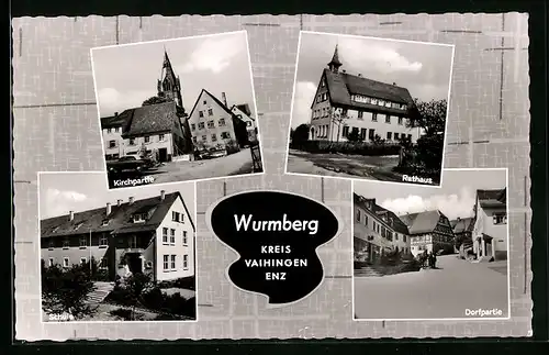 AK Wurmberg /Kreis Vaihingen, Kirchpartie, Rathaus, Dorfpartie, Schule
