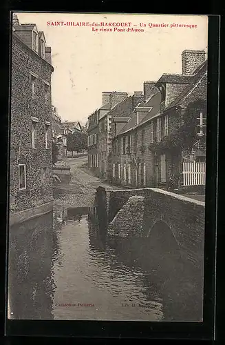 AK Saint-Hilaire-du-Harcouet, Un Quartier pittoresque, Le vieux Pont d`Airon