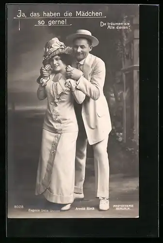 AK Operette Ja das haben die Mädchen so gerne, Schauspieler Eugenie Della Donna und Arnold Rieck