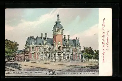 Lithographie Brüssel / Bruxelles, Pose de la 1ere Pierre 1907, Residence Royale de Laeken, vue du nouvel Hotel de Ville