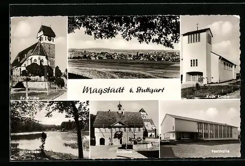 AK Magstadt b. Stuttgart, Ev. Kirche, Kath. Kirche, Festhalle, Hölzersee