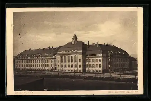 AK Zwickau i. Sa., Kgl. Lehrer-Seminar