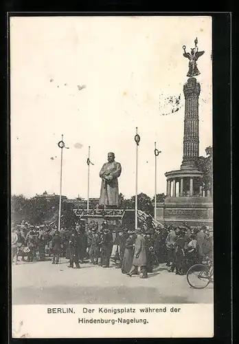 AK Berlin-Tiergarten, Königsplatz während der Hindenburg Nagelung