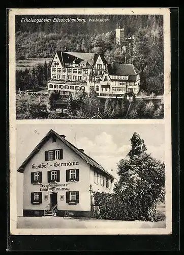 AK Waldhausen, Erholungsheim Elisabethenberg, Gasthof Germania, Inh.: Otto Müller