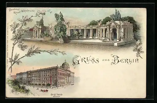 Lithographie Berlin, Denkmal Kaiser Wilhelm d. Gr., Kgl. Schloss