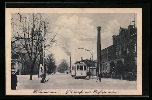 AK Wilhelmshaven, Gökestrasse mit Werftspeisehaus und Strassenbahn