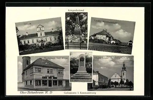 AK Ober-Siebenbrunn, Schloss, Kriegerdenkmal, Landes Ackerbauschule, Warenhaus Karl Meyer