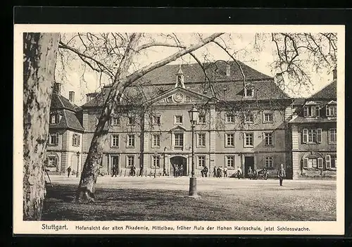 AK Stuttgart, Hofansicht der alten Akademie, Mittelbau, früher Aula der Hohen Karlsschule, jetzt Schlosswache