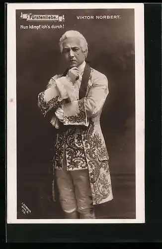 AK Fürstenliebe, Operettenszene mit Darsteller Viktor Norbert